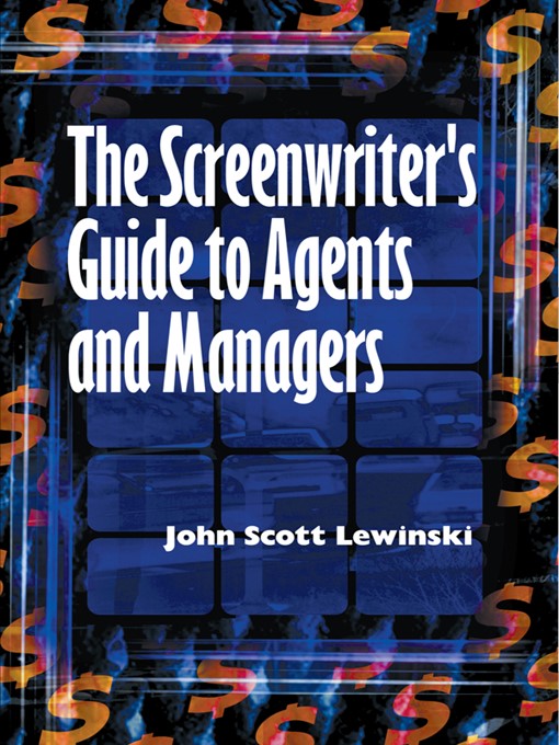 Title details for The Screenwriter's Guide to Agents and Managers by John Scott Lewinski - Available